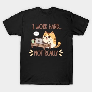 Chubby Cat I Work Hard… Not Really T-Shirt